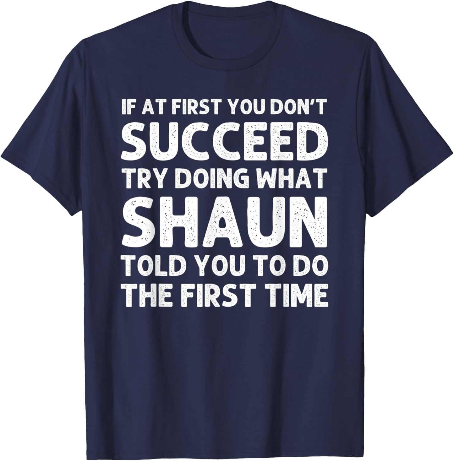 SHAUN Gift Name Personalized Birthday Funny Christmas Joke T-Shirt - T-Shirt | Navy