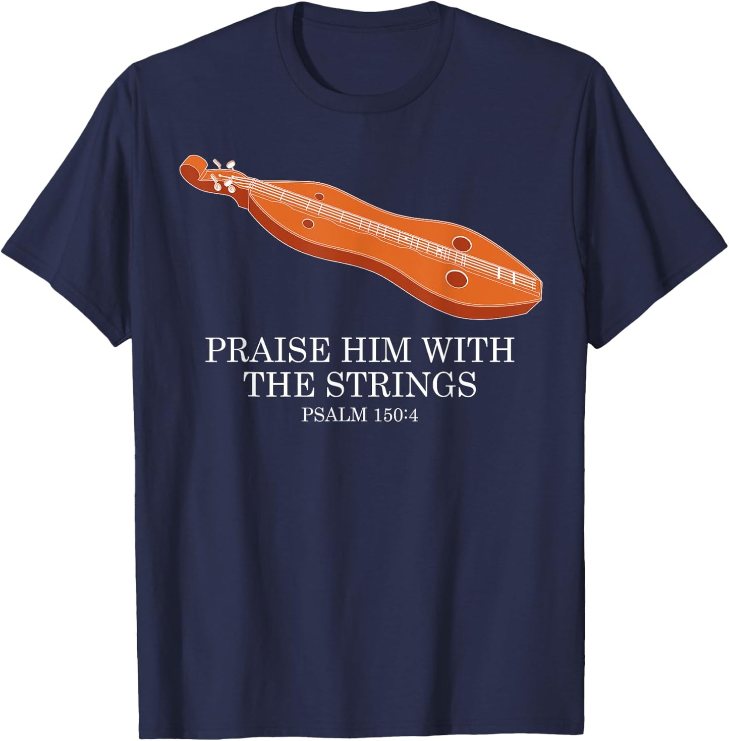 Appalachian Music Praise Him With The Strings Dulcimer T-Shirt - T-Shirt | Navy