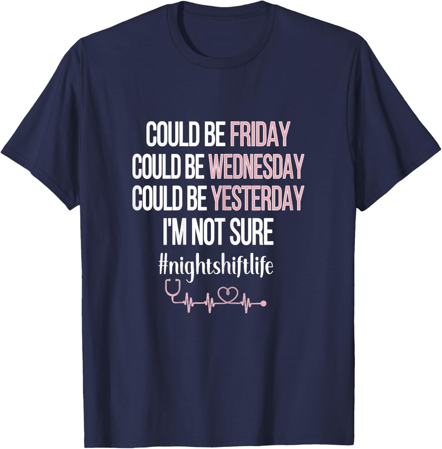 Night Shift Life Nursing Week Funny Night Shift Nurse T-Shirt - T-Shirt | Navy