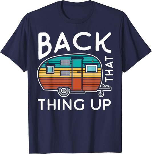 Camping Back That Thing Up Funny Summer Motorhome Motorhome T-Shirt - T-Shirt | Navy