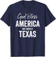 God bless America but mostly Texas T-Shirt - T-Shirt | Navy