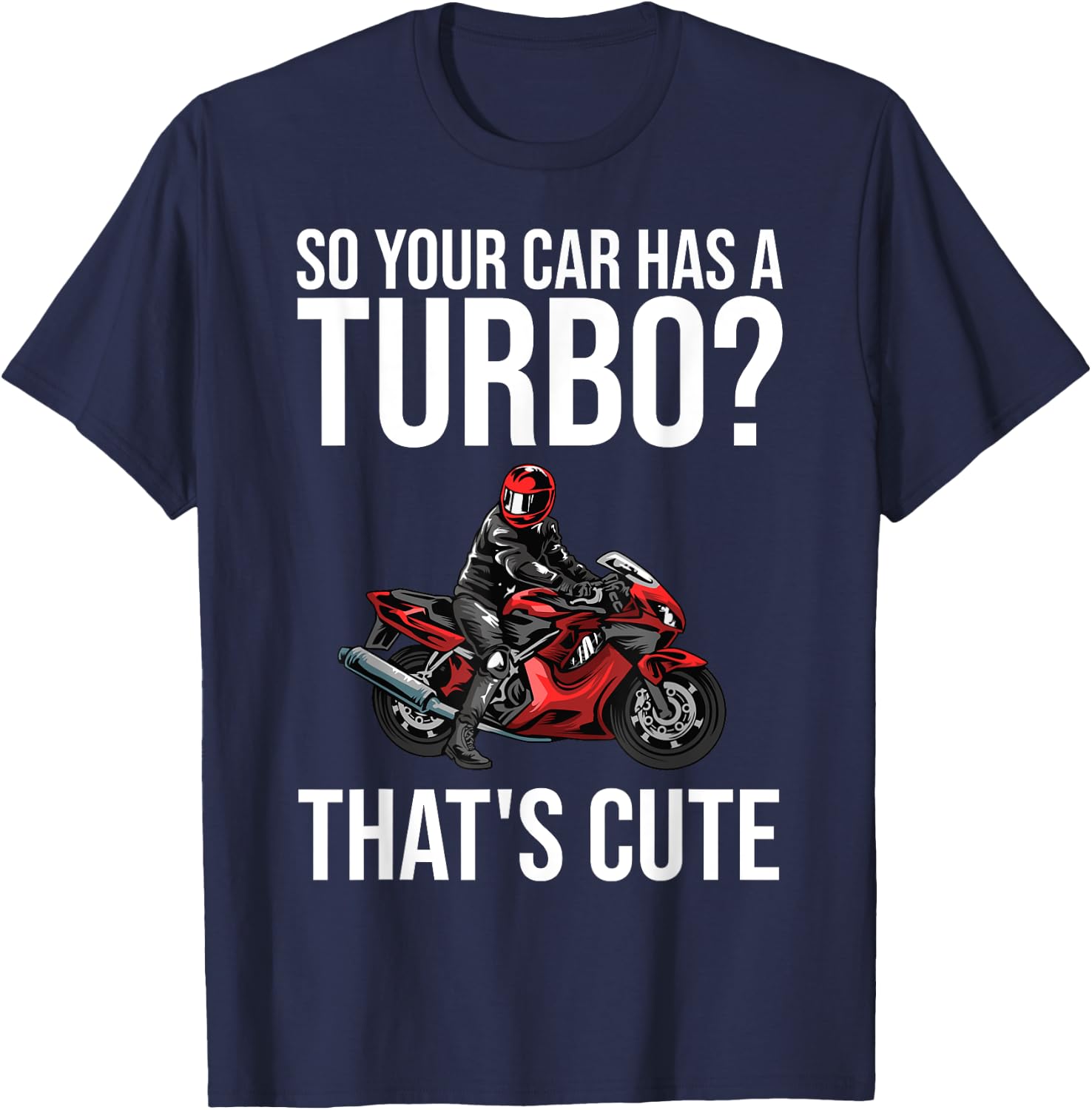 Funny Motorcycle Sportbike Gift Men Women Motorbike Lovers T-Shirt - T-Shirt | Navy