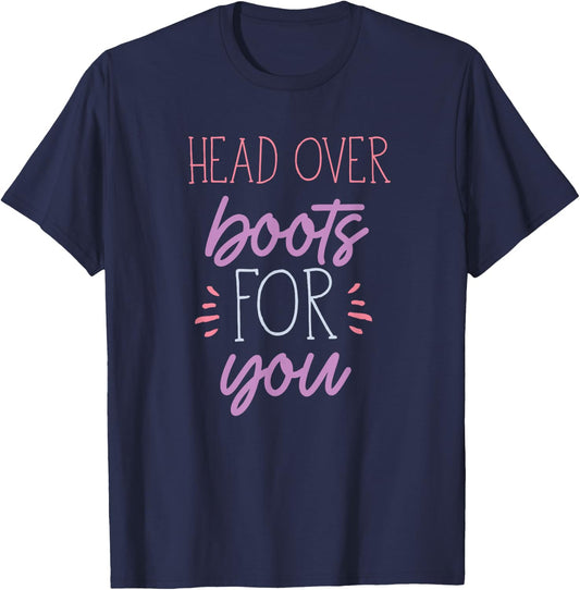 Head Over Boots for You Country Lover Military Army Novelty T-Shirt - T-Shirt | Navy