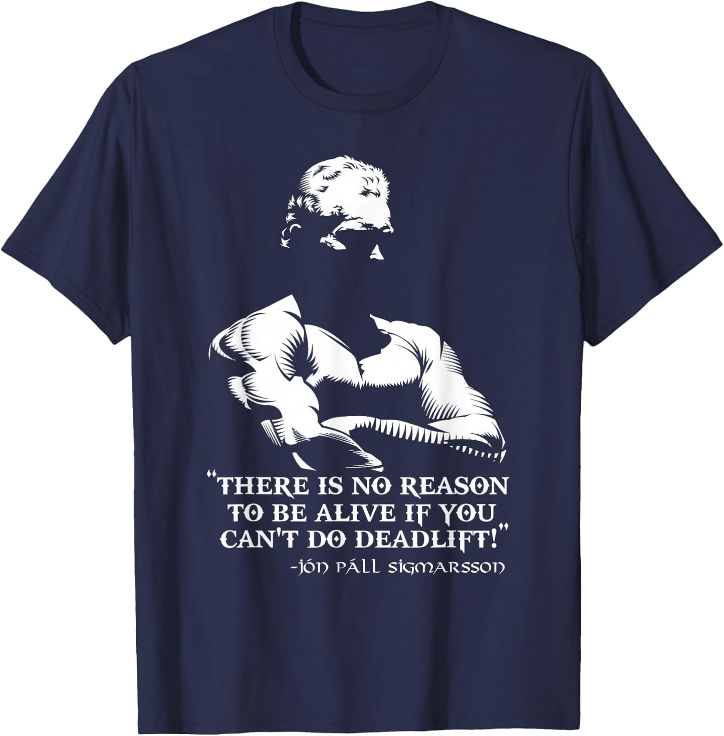 There Is No Reason To Be Alive If You Can't Do Deadlift! T-Shirt - T-Shirt | Navy
