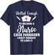 Skilled Enough To Become A Nurse Case Manager Funny Quote T-Shirt - T-Shirt | Navy