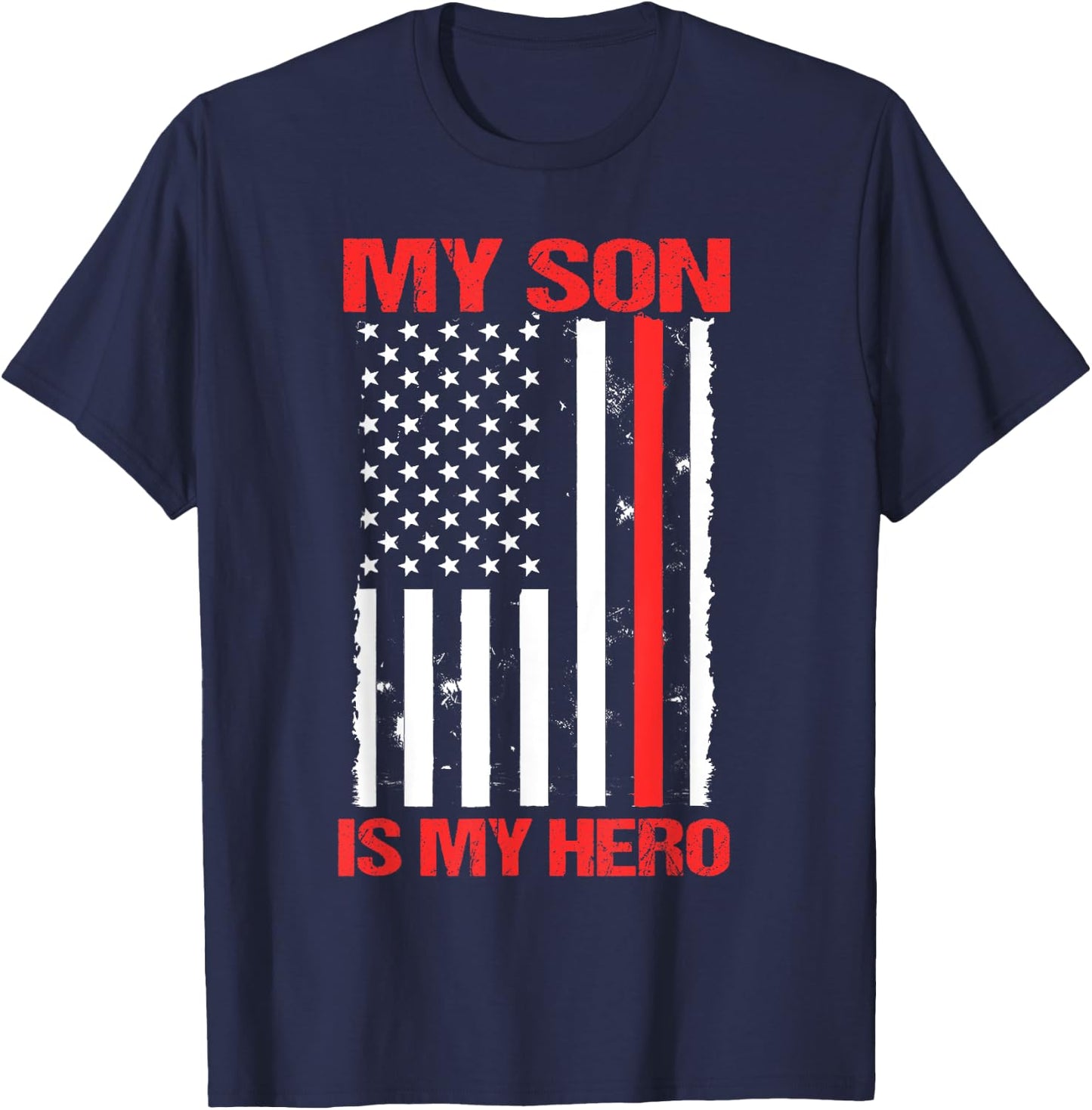 My Son Is My Hero US Flag Firefighter Thin Red Line Mom Gift T-Shirt - T-Shirt | Navy