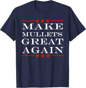Make Mullets Great Again Funny Political Humor T-Shirt - T-Shirt | Navy