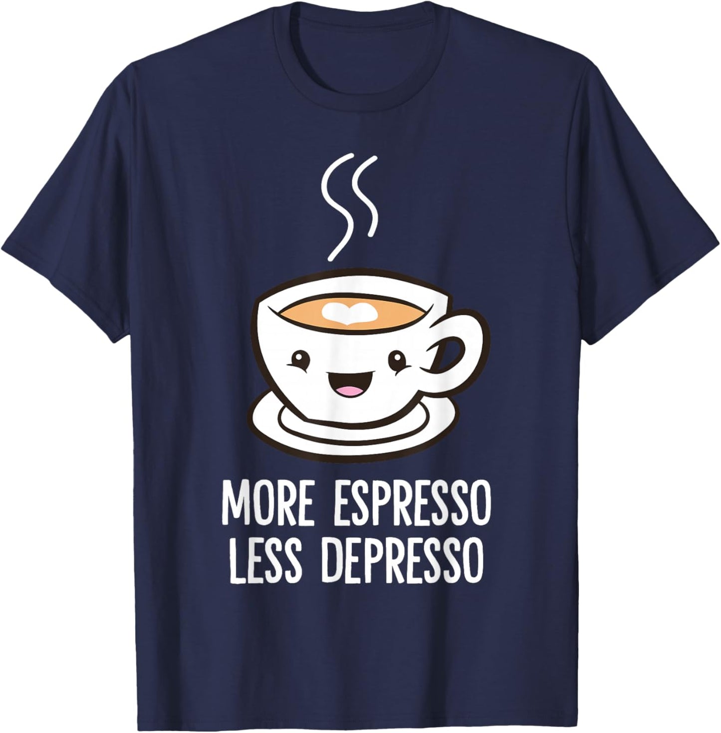 More Espresso Less Depresso Coffee Funny Espresso T-Shirt - T-Shirt | Navy