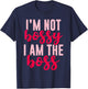 Funny I'm Not Bossy I'm The Boss Gift Women Cool Boss Lady T-Shirt - T-Shirt | Navy