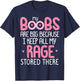 Pink MY BOOBS ARE BIG BECAUSE I KEEP ALL MY RAGE STORE THERE T-Shirt - T-Shirt | Navy