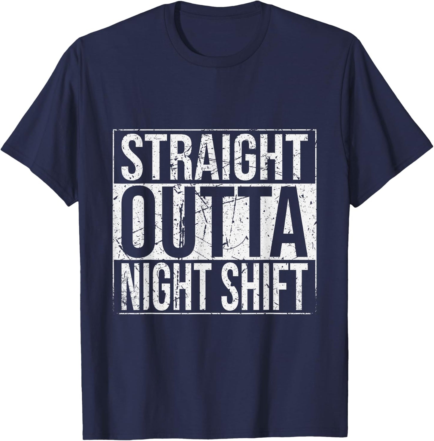 Straight Outta Night Shift Work Job Funny T-Shirt - T-Shirt | Navy