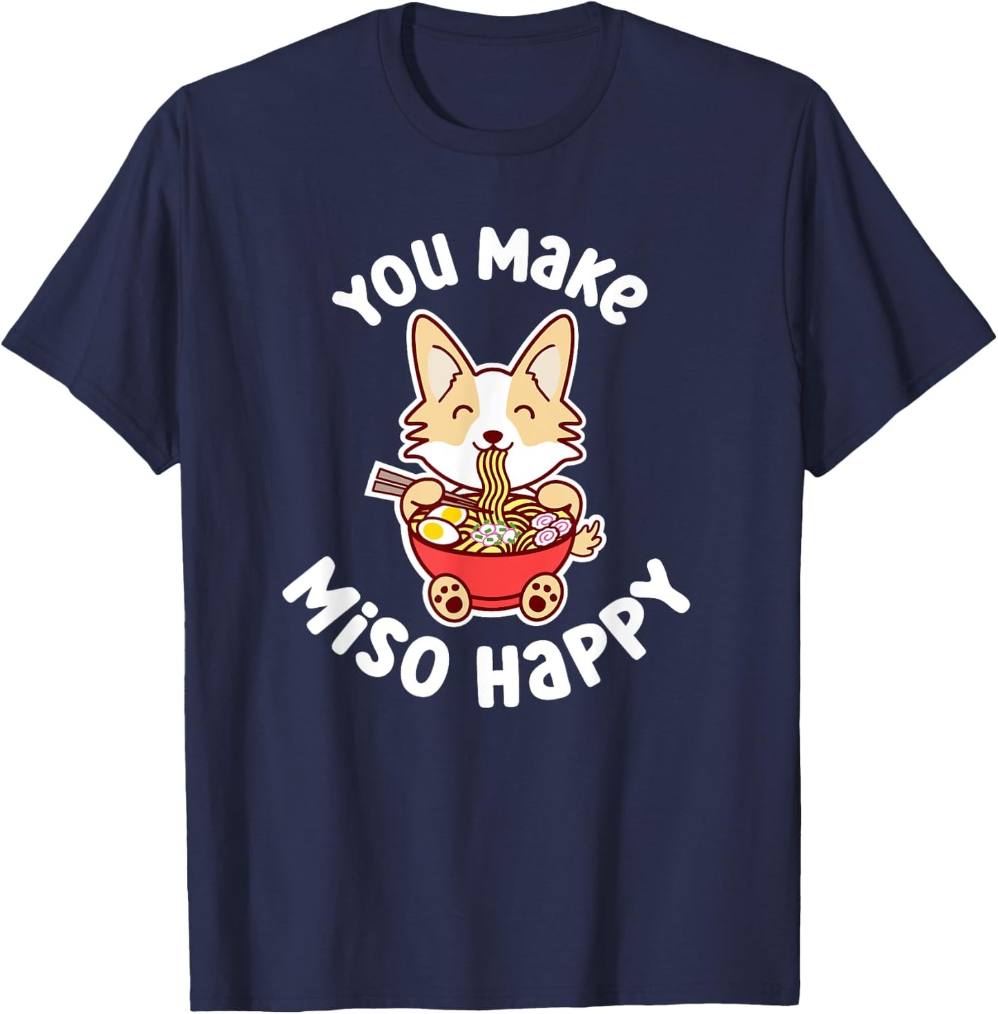 You Make Miso Happy Funny Corgi Dog Ramen Noodle Kawaii Pun T-Shirt - T-Shirt | Navy