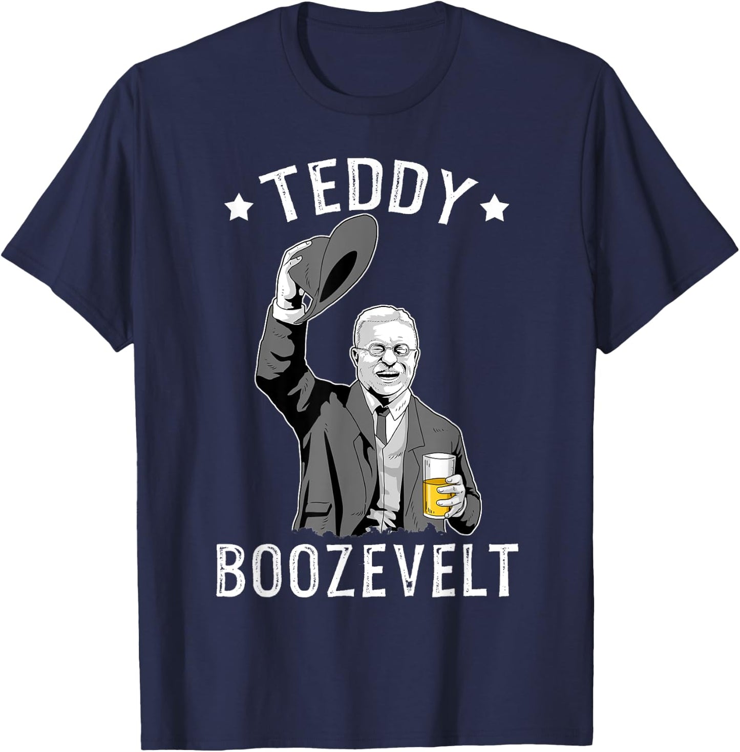 Teddy Roosevelt Shirt Boozevelt Beer Theodore Roosevelt T-Shirt - T-Shirt | Navy