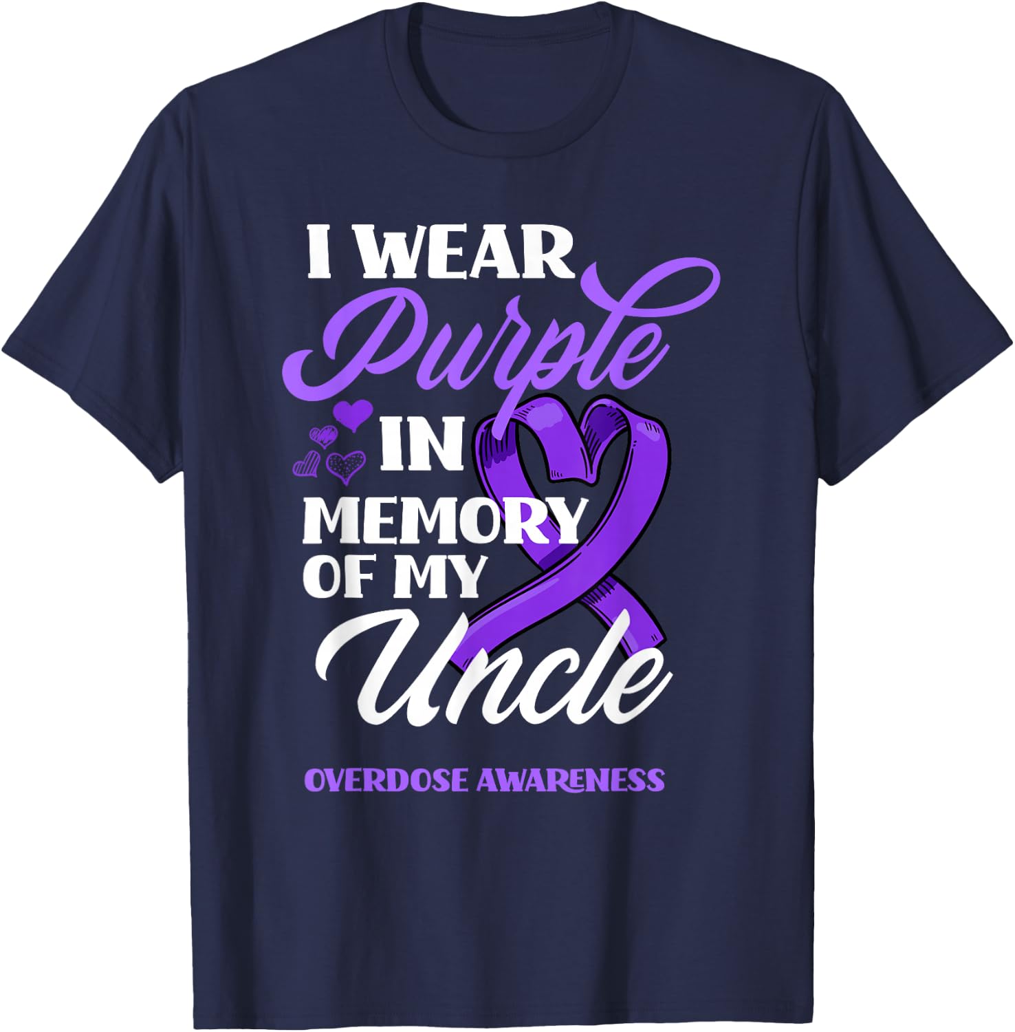 I Wear Purple In Memory Of My Uncle Overdose Awareness T-Shirt - T-Shirt | Navy