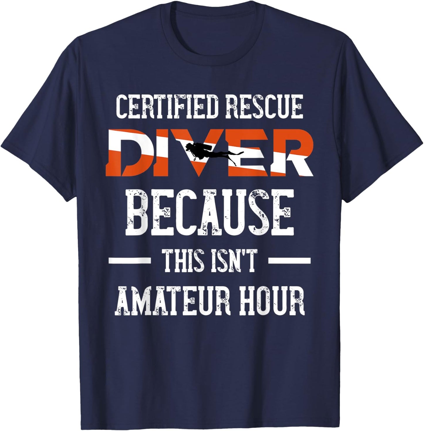 Certified Rescue Diver - This Isn't Amateur Hour T-Shirt - T-Shirt | Navy