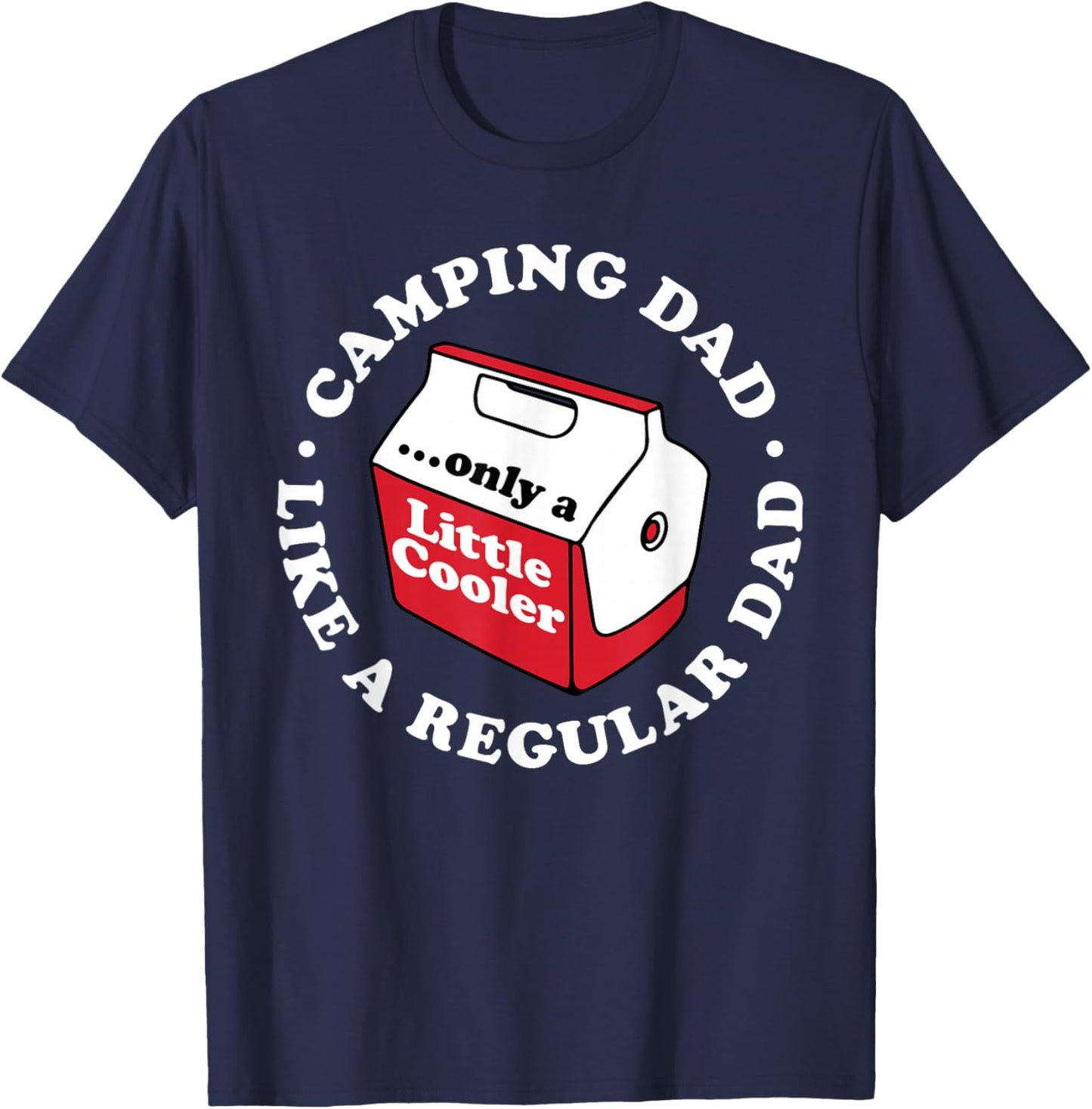 Camping Dad Joke Funny Father's Day A Little Cooler Hiking T-Shirt - T-Shirt | Navy