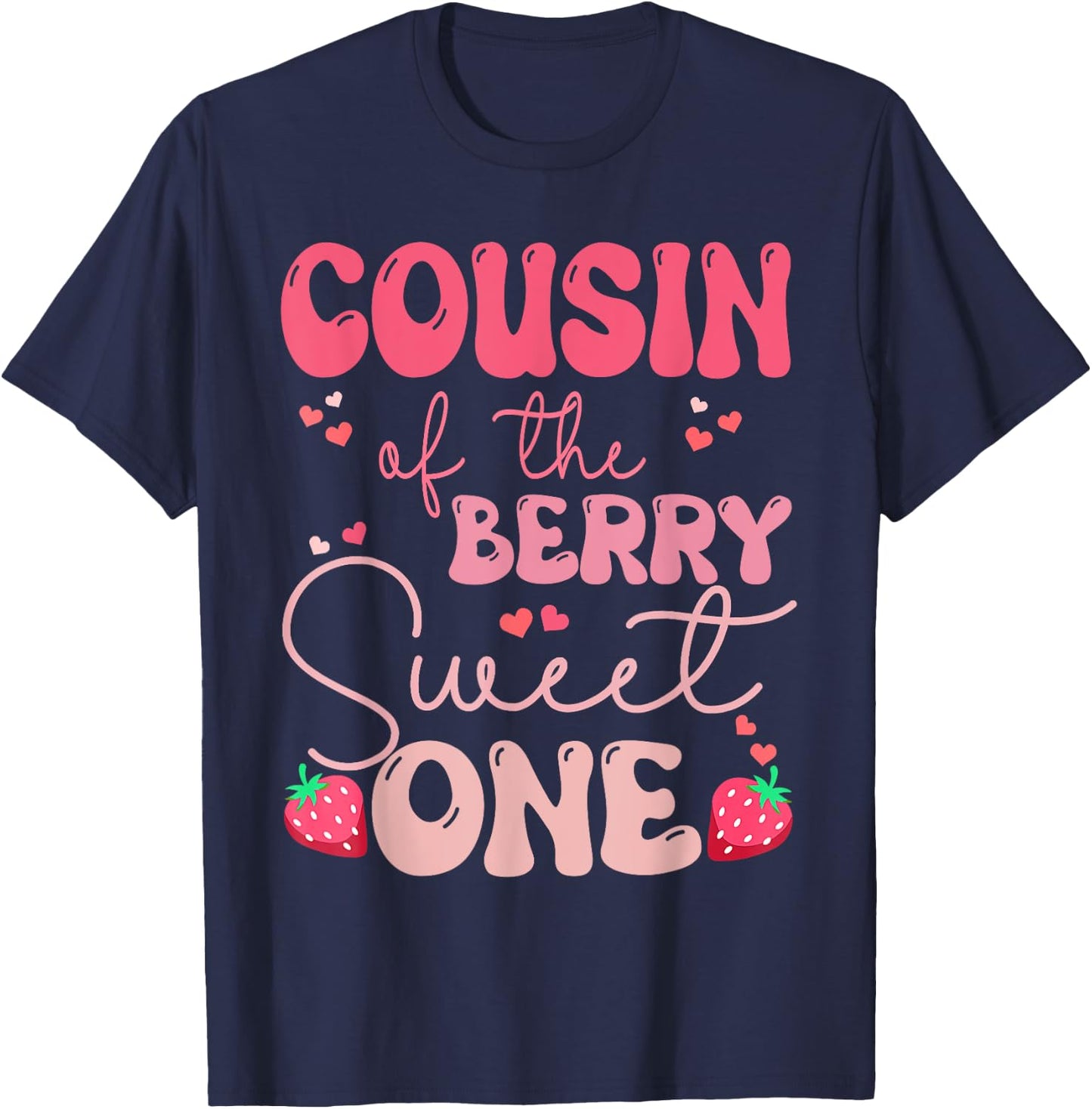 Cousin of The Berry First Birthday of Girl Strawberry Groovy T-Shirt - T-Shirt | Navy