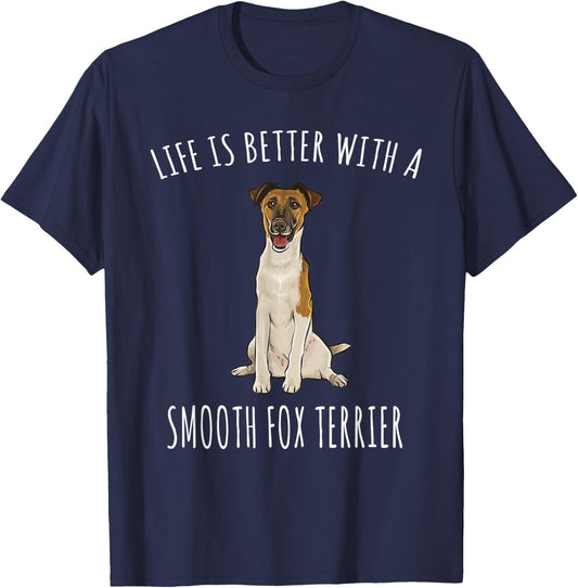 Life Is Better With A Smooth Fox Terrier Dog Lover T-Shirt - T-Shirt | Navy