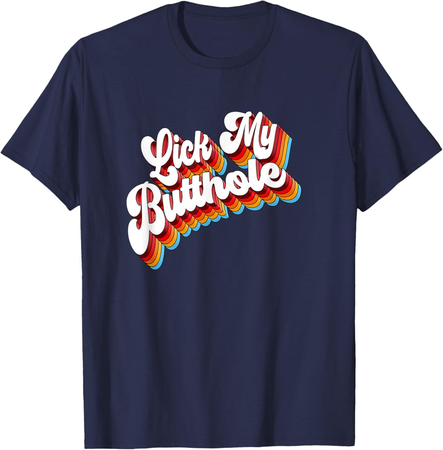 Adult Jokes Lick My Butthole T-Shirt - T-Shirt | Navy
