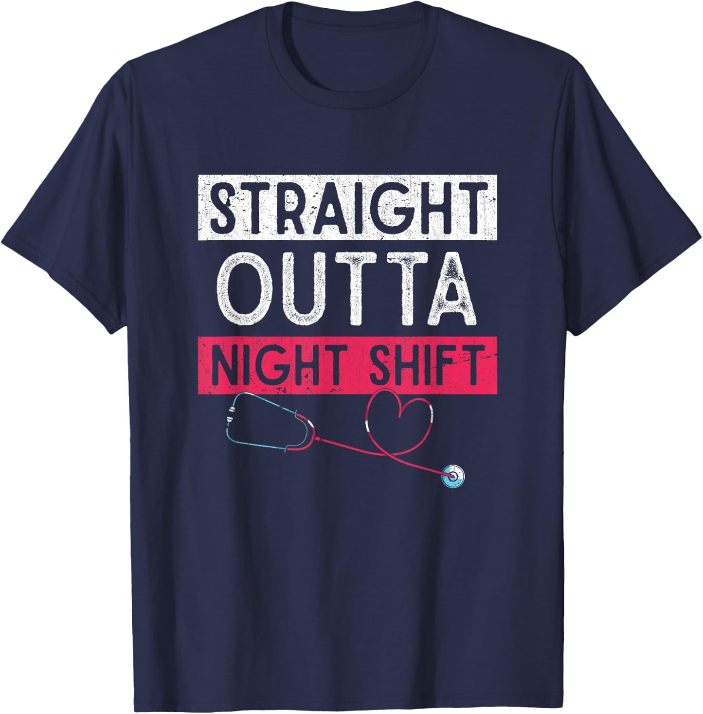 Funny Nursing Straight Outta Night Shift Stethoscope Nurse T-Shirt - T-Shirt | Navy