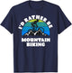 I'D Rather Be Mountain Biking T-Shirt - T-Shirt | Navy