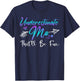 Underestimate Me That'll Be Fun Funny Gifts Women T-Shirt - T-Shirt | Navy