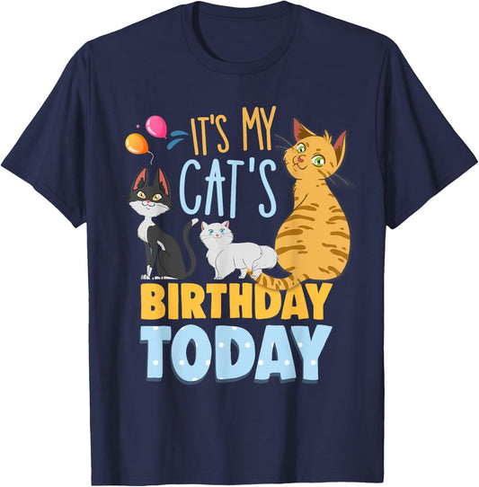 Its My Cats Birthday Today Is My Cats Birthday Cat Mom Men Women Kids T-Shirt - T-Shirt | Navy
