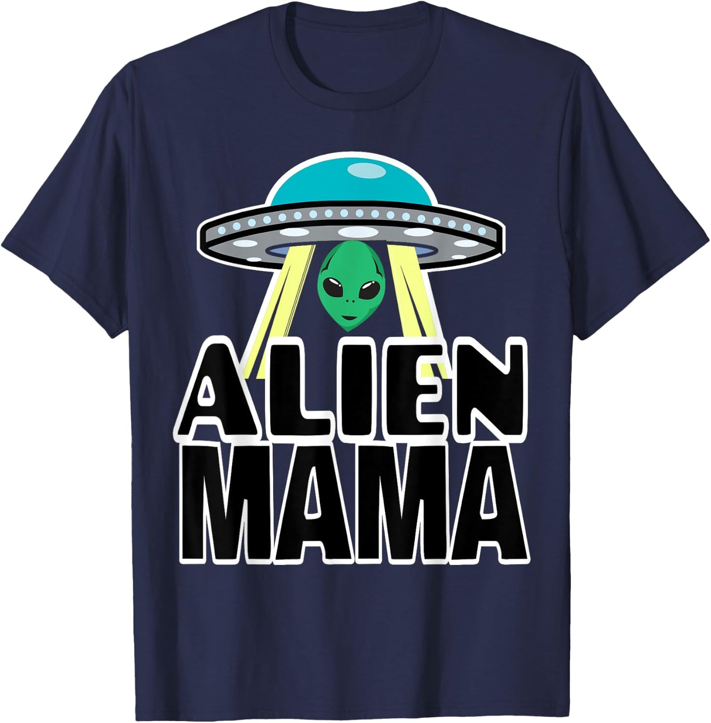 Mama Shirts Funny Alien Mama Shirts For Mom Alien Mama Shirt T-Shirt - T-Shirt | Navy