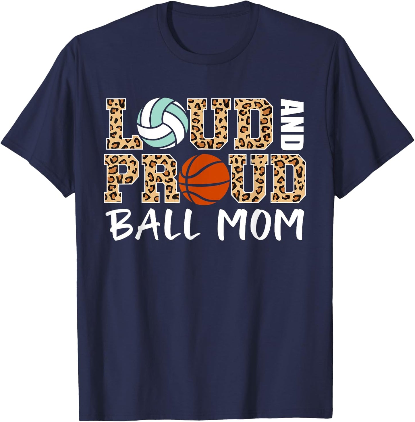 Loud And Proud Ball Mom Leopard Volleyball Basketball Mom T-Shirt - T-Shirt | Navy