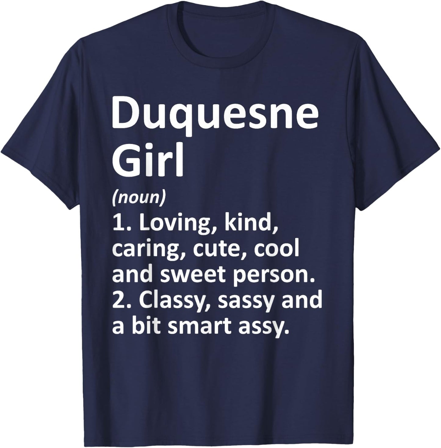 DUQUESNE GIRL PA PENNSYLVANIA Funny City Home Roots Gift T-Shirt - T-Shirt | Navy