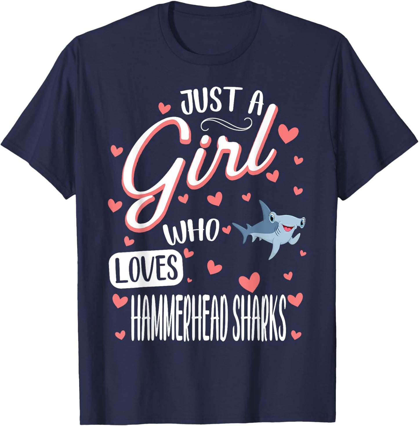 Just A Girl Who Loves Hammerhead Sharks T-Shirt - T-Shirt | Navy