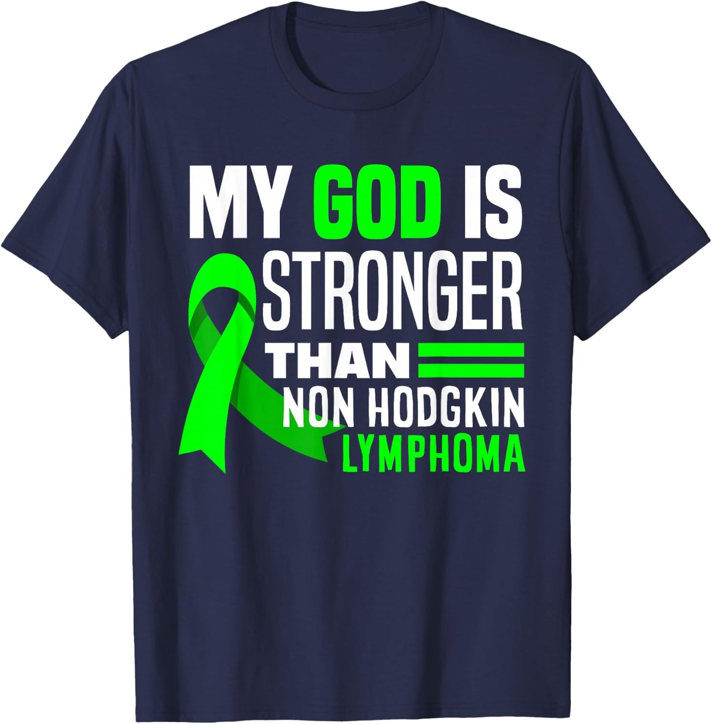 My God Is Stronger Than Non-Hodgkin Lymphoma Awareness T-Shirt - T-Shirt | Navy