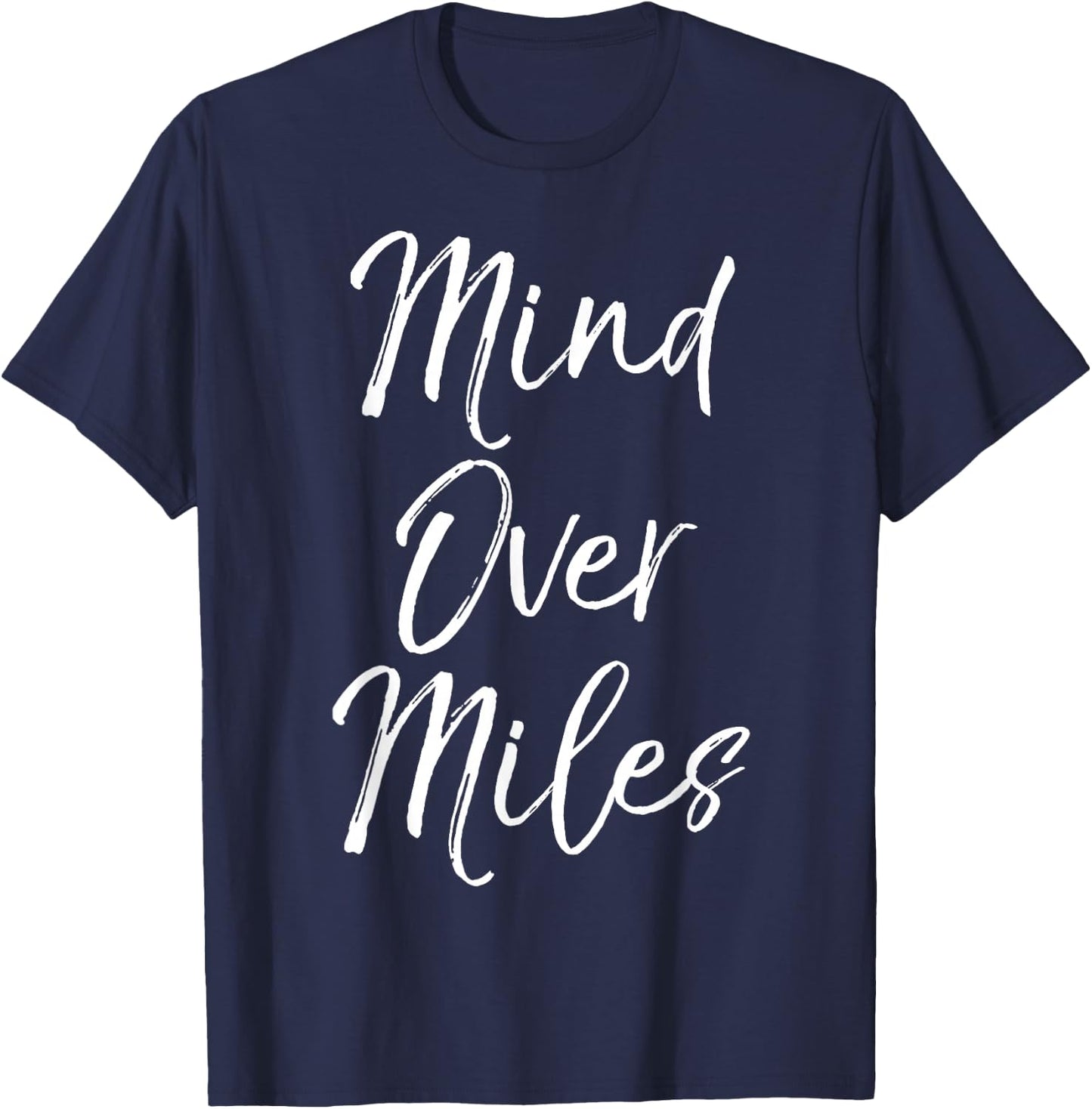 Running Gift Long Distance Runners Mind Over Miles T-Shirt - T-Shirt | Navy