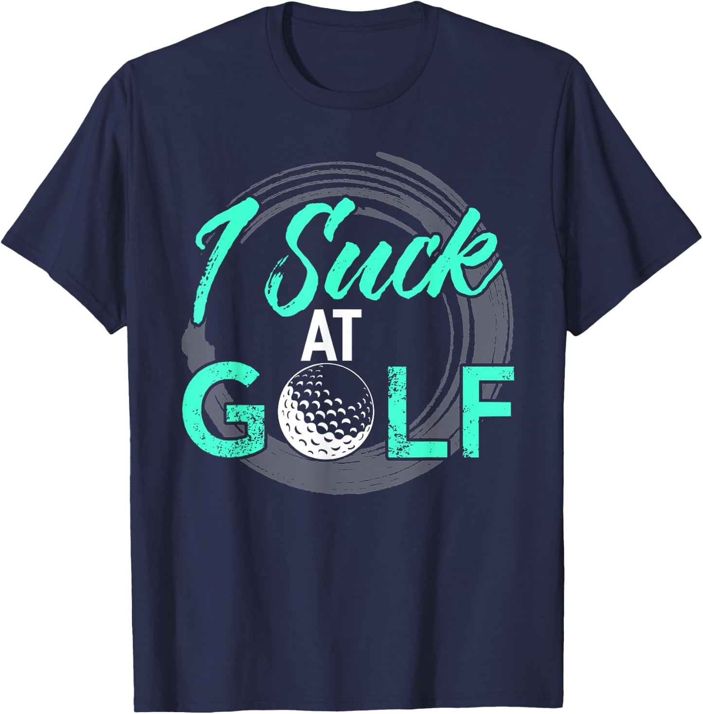 I Suck At Golf Shirt Funny Golf T-Shirt - T-Shirt | Navy