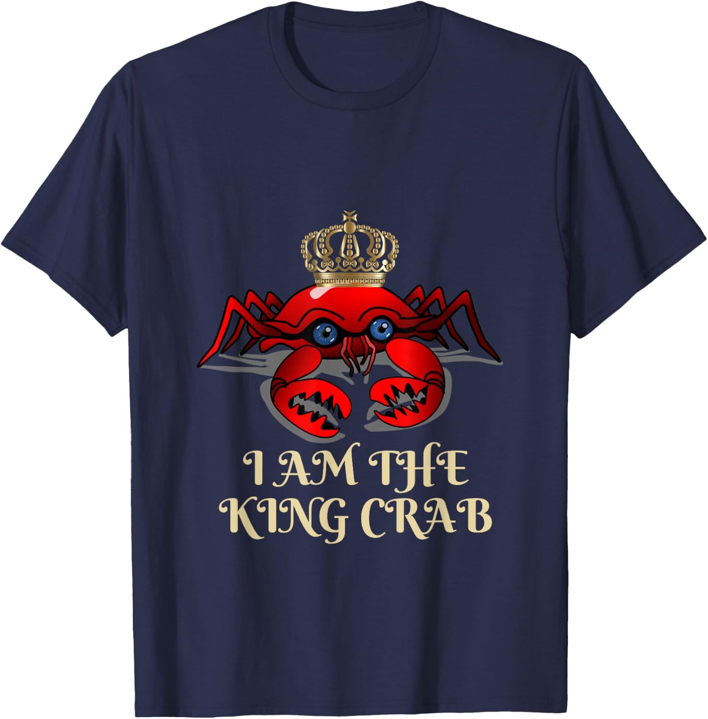 I am the king crab T-Shirt - T-Shirt | Navy