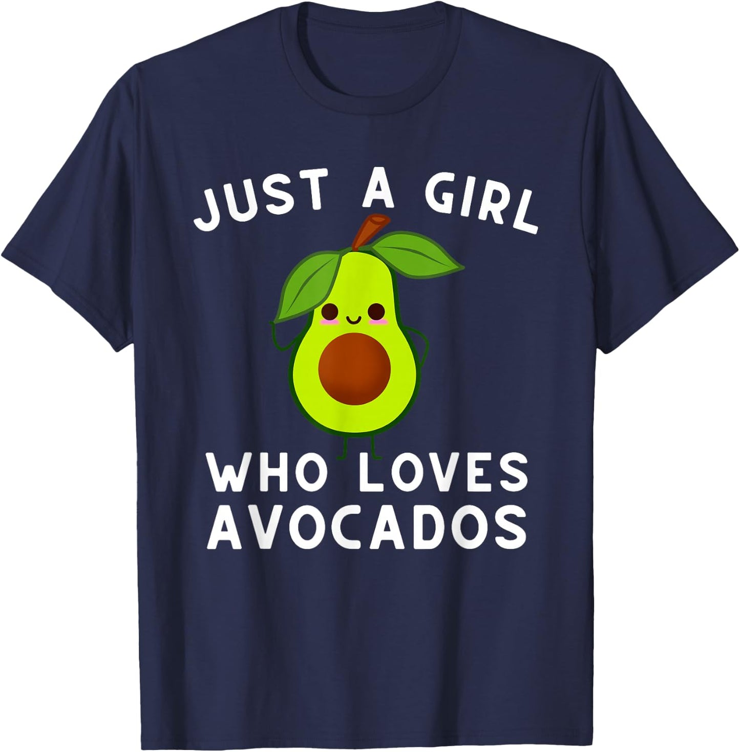 Just A Girl Who Loves Avocados - Avocado & Guacamole Small T-Shirt - T-Shirt | Navy