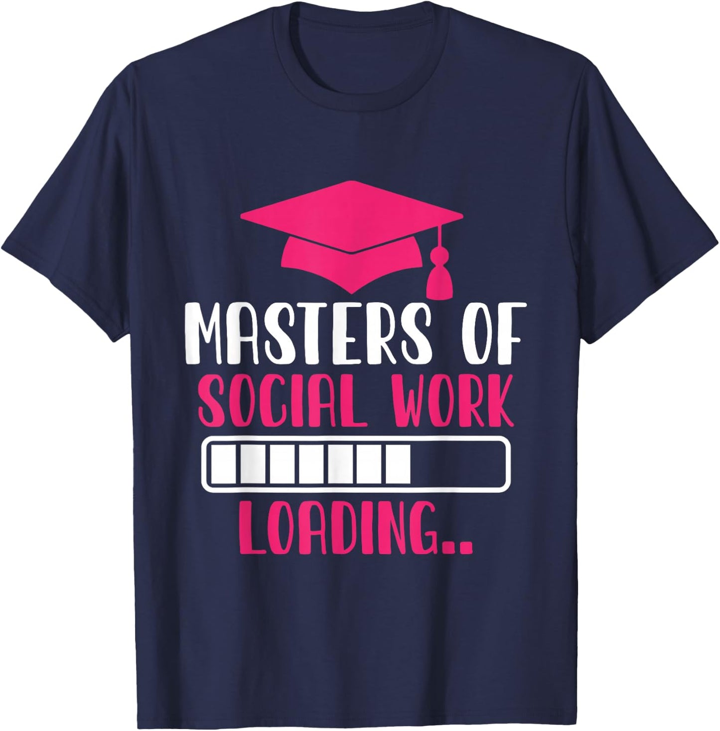 Masters Of Social Work Loading MSW Graduation Future Social T-Shirt - T-Shirt | Navy