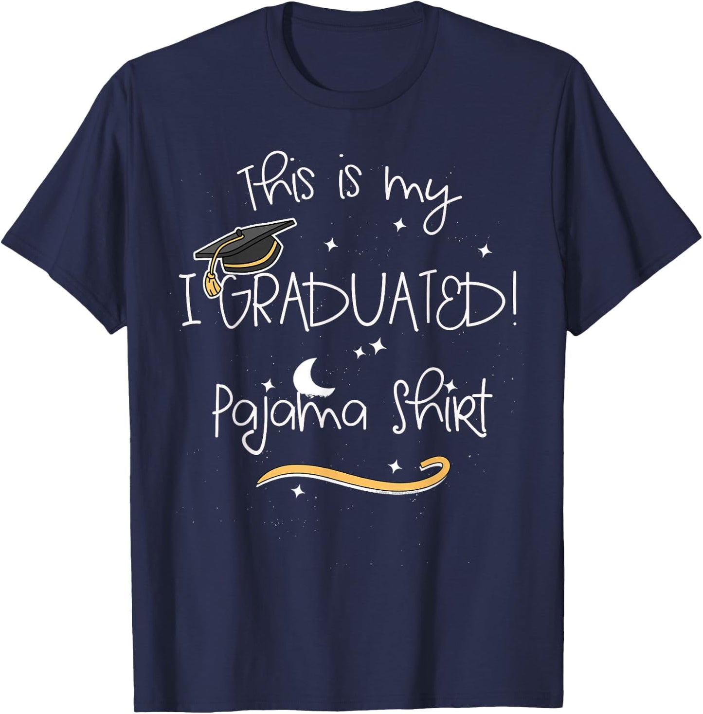 Graduate "This is My I Graduated Pajama Shirt" - Graduation T-Shirt - T-Shirt | Navy