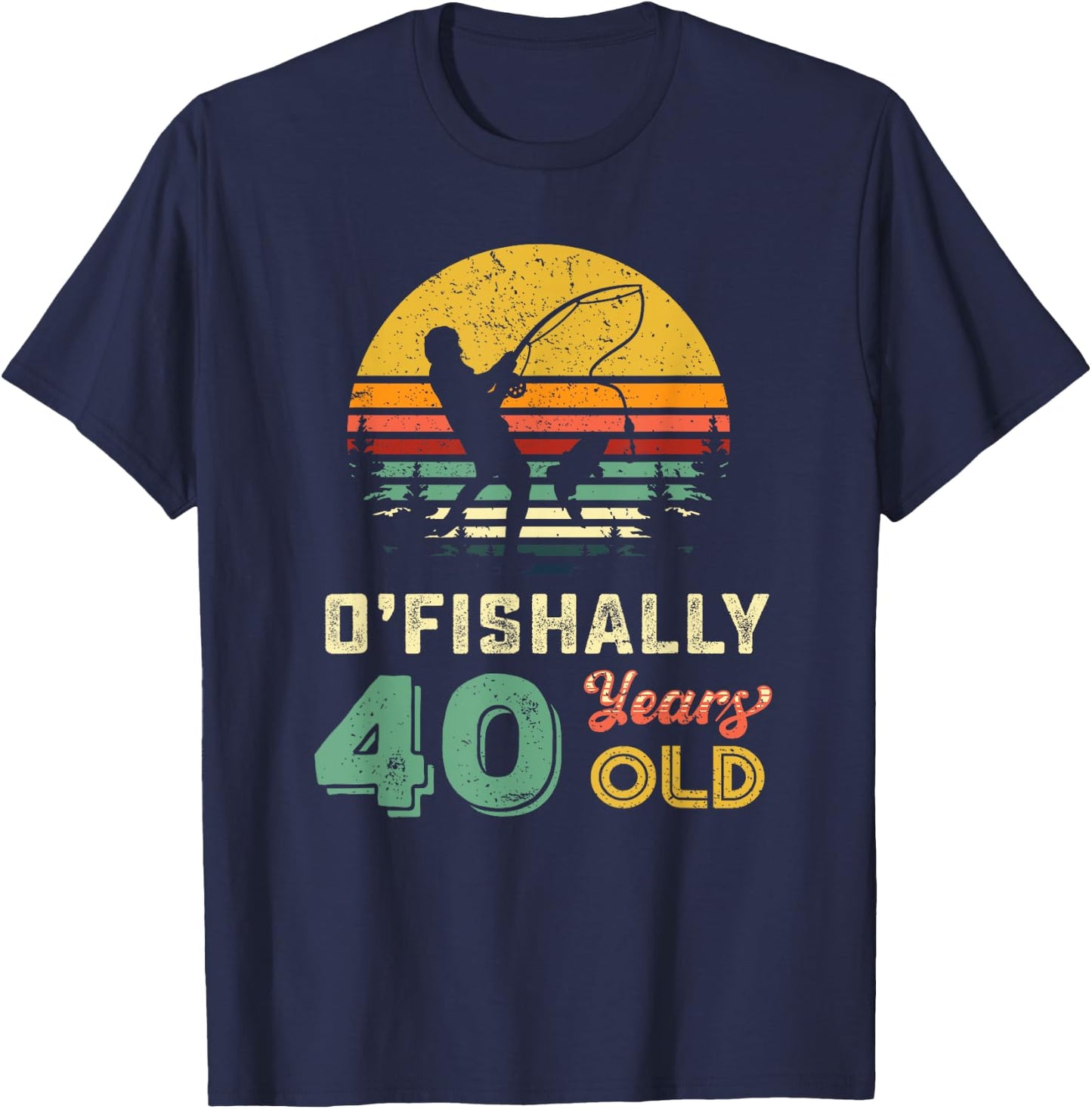 40 Years Old Fishing Gift 40th Birthday Cool Forty Year Old T-Shirt - T-Shirt | Navy
