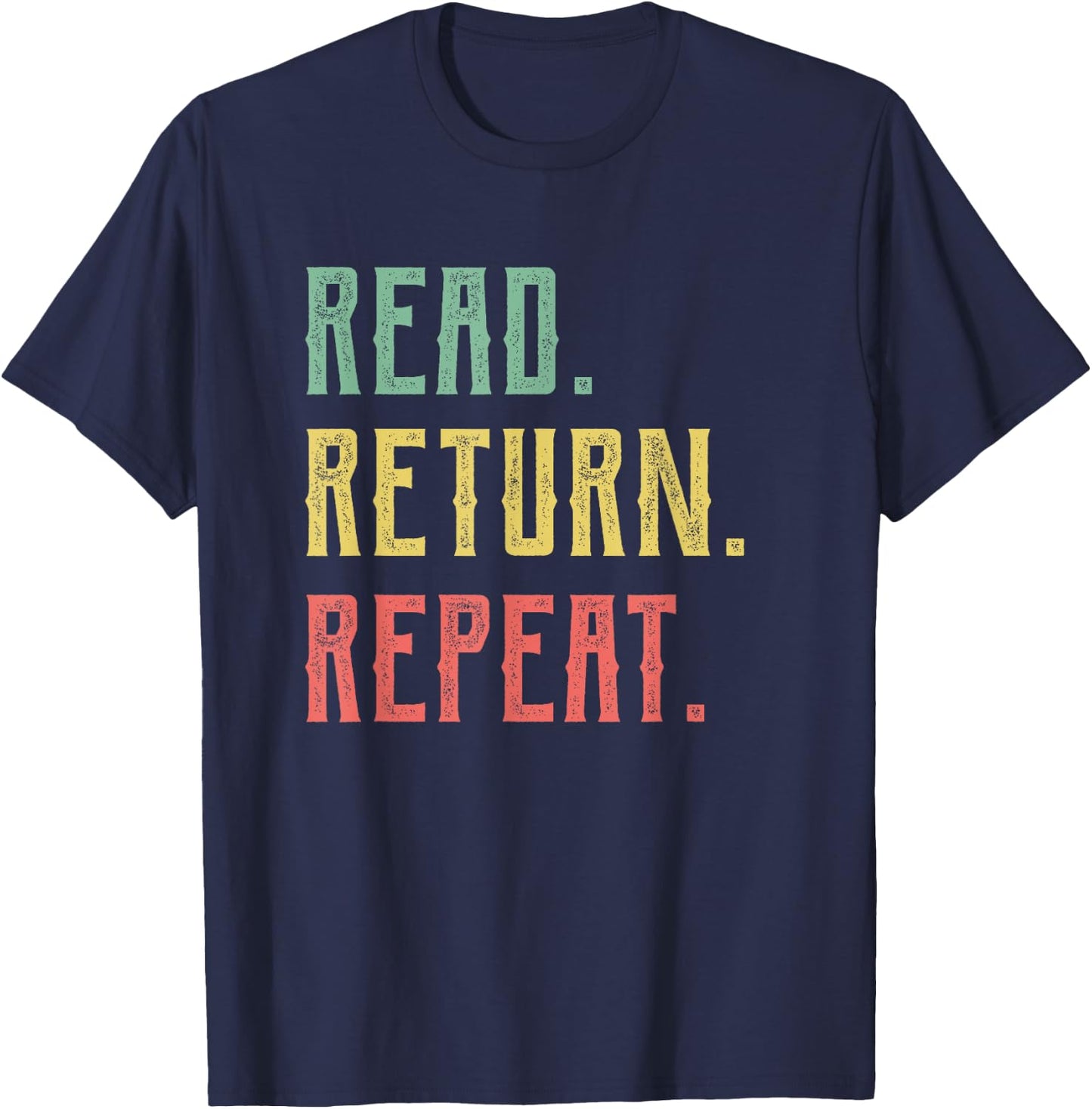 Read Return Repeat Cute Librarian , Library Worker Gift T-Shirt - T-Shirt | Navy