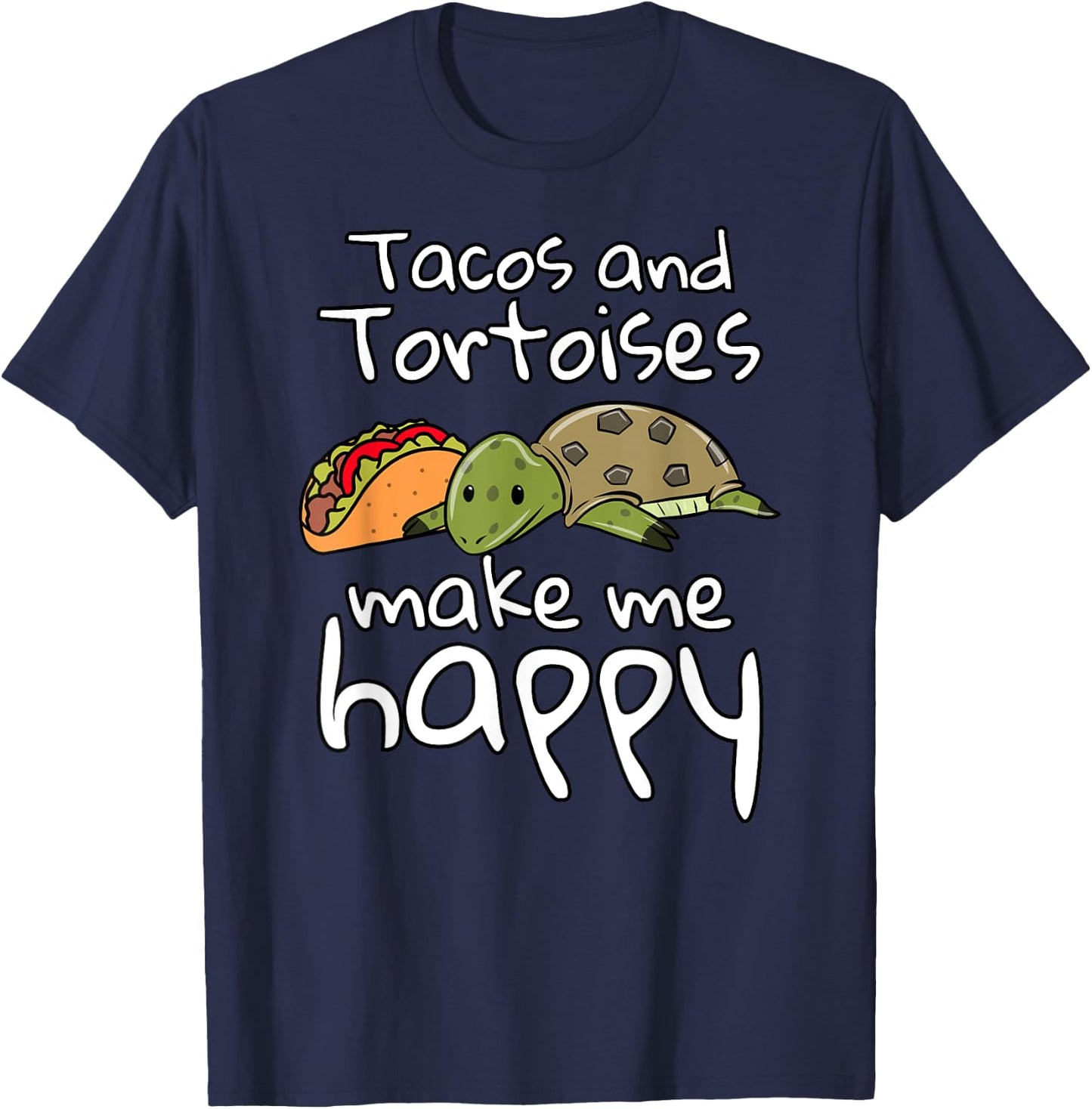 Tacos And Tortoises Make Me Happy Funny Pet T-Shirt - T-Shirt | Navy