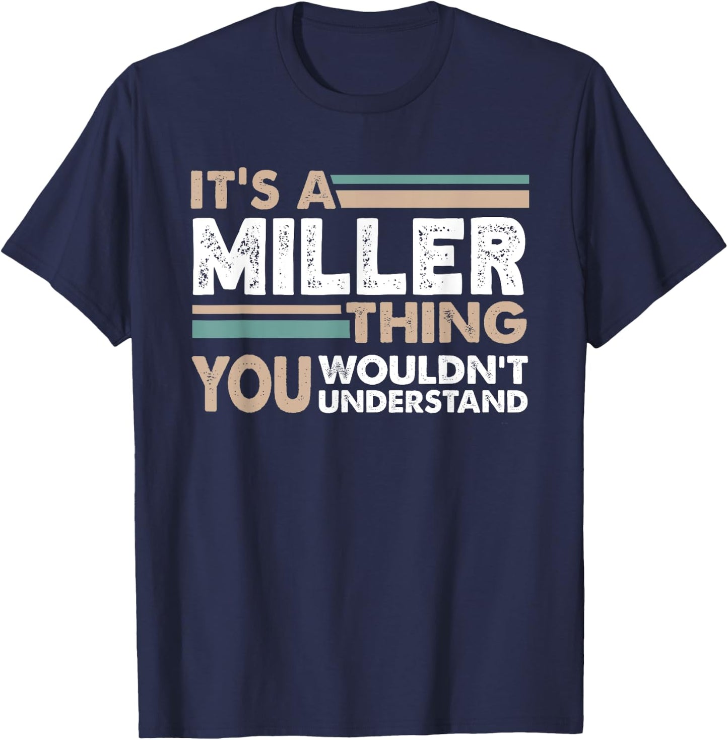 It's A Miller Thing You Wouldn't Understand Family Name T-Shirt - T-Shirt | Navy