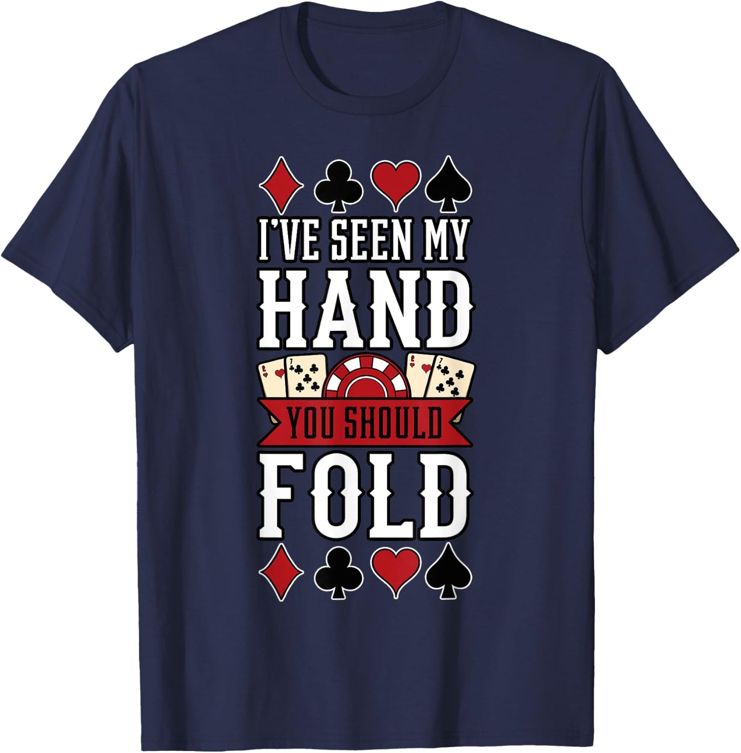 Poker Gambling Casino Card Game Hand Bluff Fold T-Shirt - T-Shirt | Navy