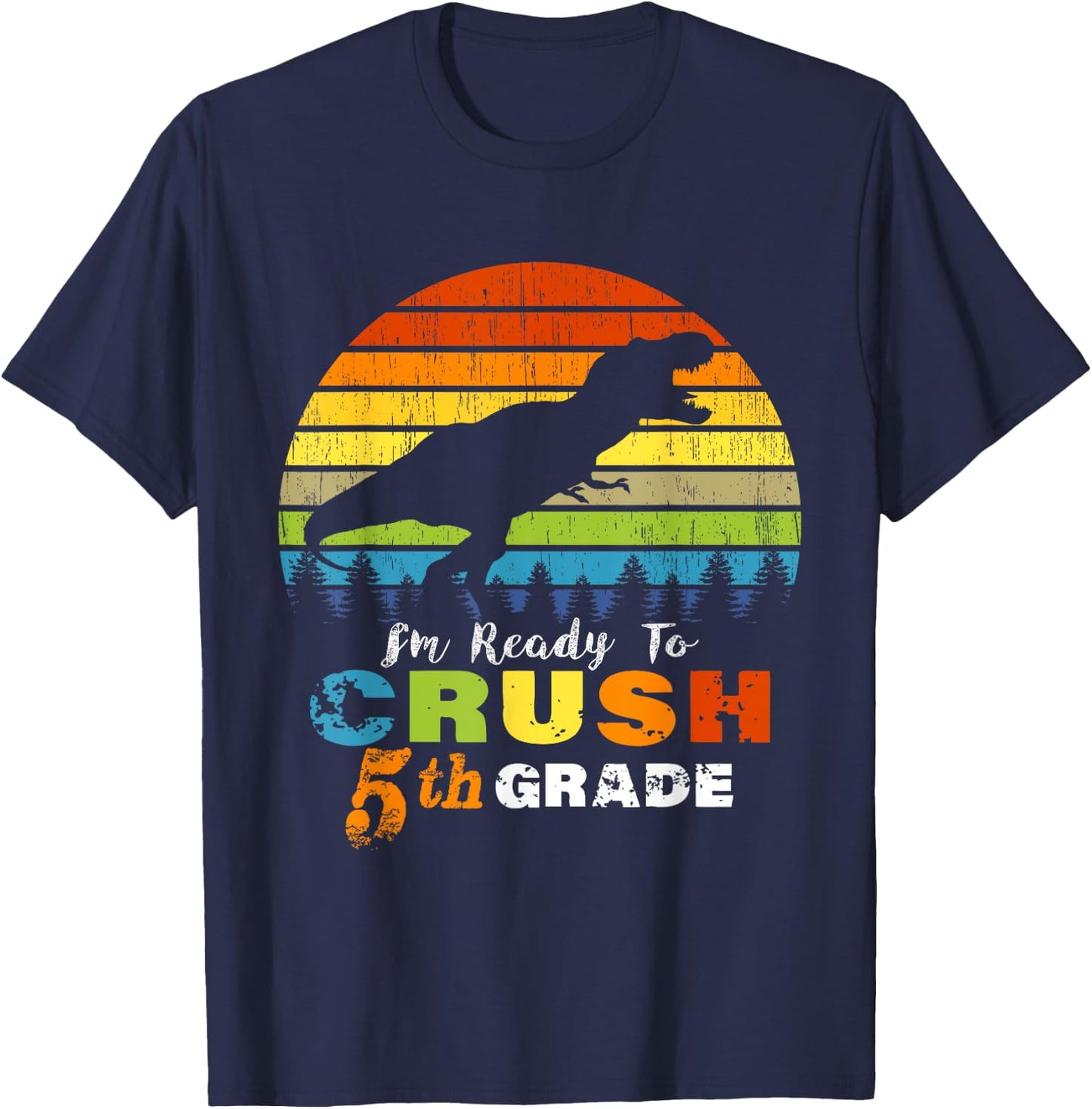 I'm Ready to Crush 5th Grade Dinosaur Fifth Grade T-Shirt - T-Shirt | Navy