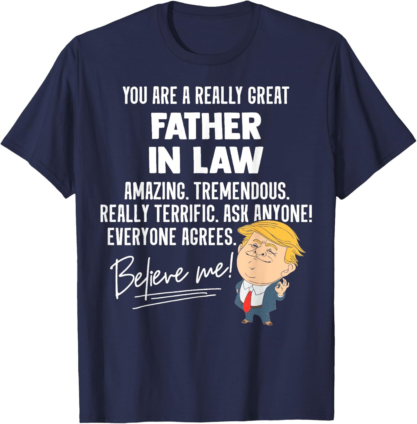 Funny Trump 2020 Really Great Father In Law Gift Shirt T-Shirt - T-Shirt | Navy