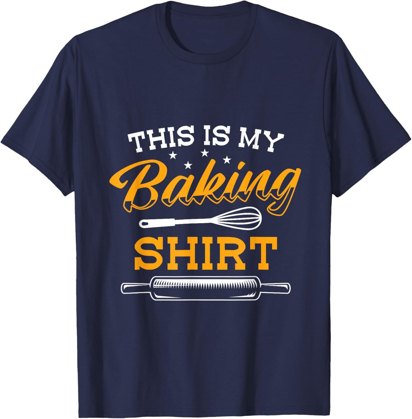 This Is My Backing Shirt Baking With The Family Hobby Baker T-Shirt - T-Shirt | Navy