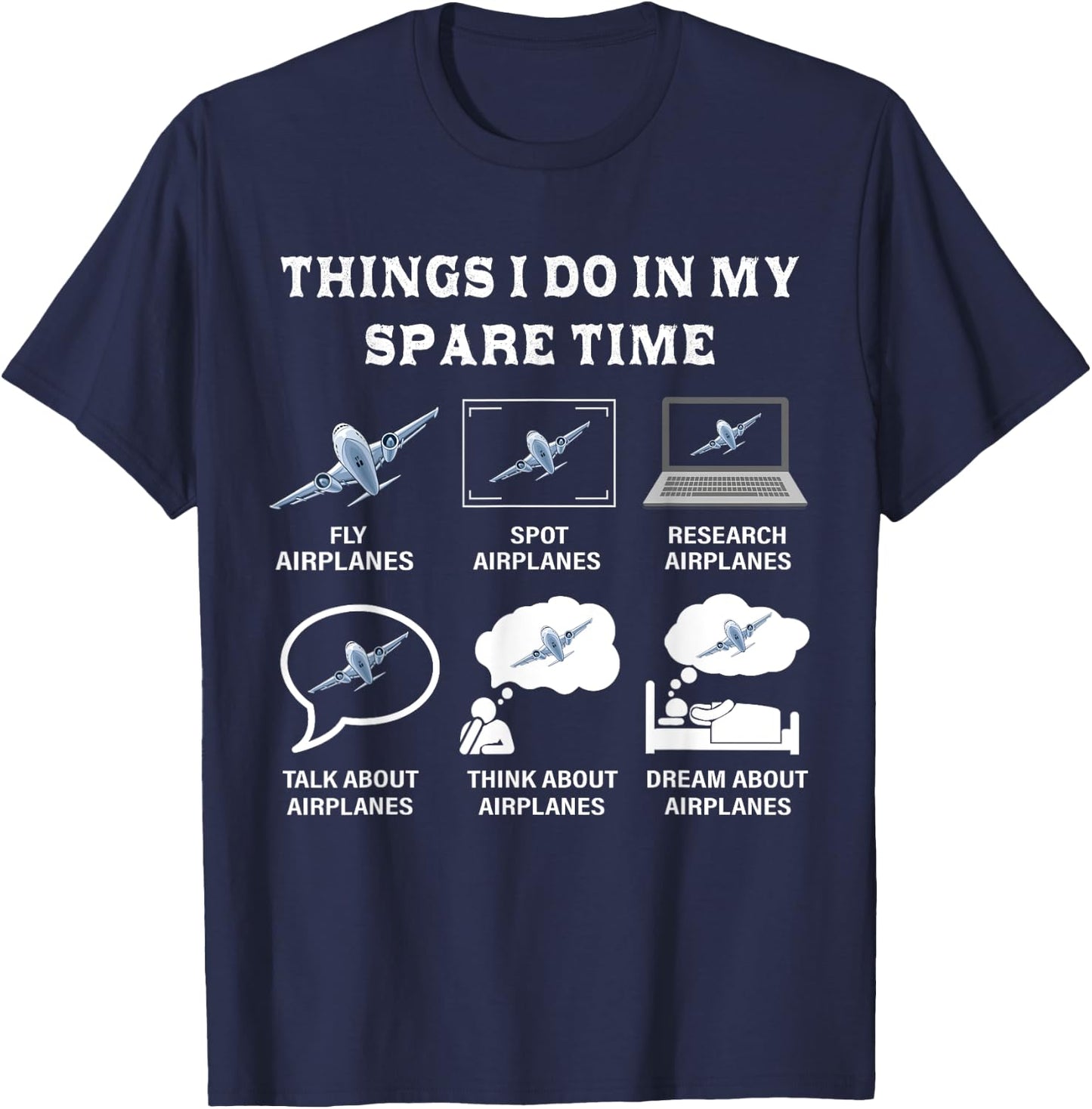 Things I Do In My Spare Time Airplanes Aviation Pilot Gifts T-Shirt - T-Shirt | Navy