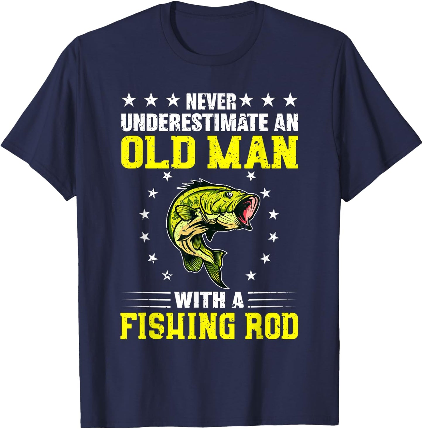 Never Underestimate An Old Man With Fishing Rod T-Shirt - T-Shirt | Navy