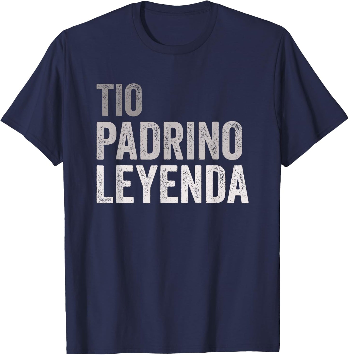 Tio Padrino Leyenda Spanish Uncle Godfather Legend T-Shirt - T-Shirt | Navy