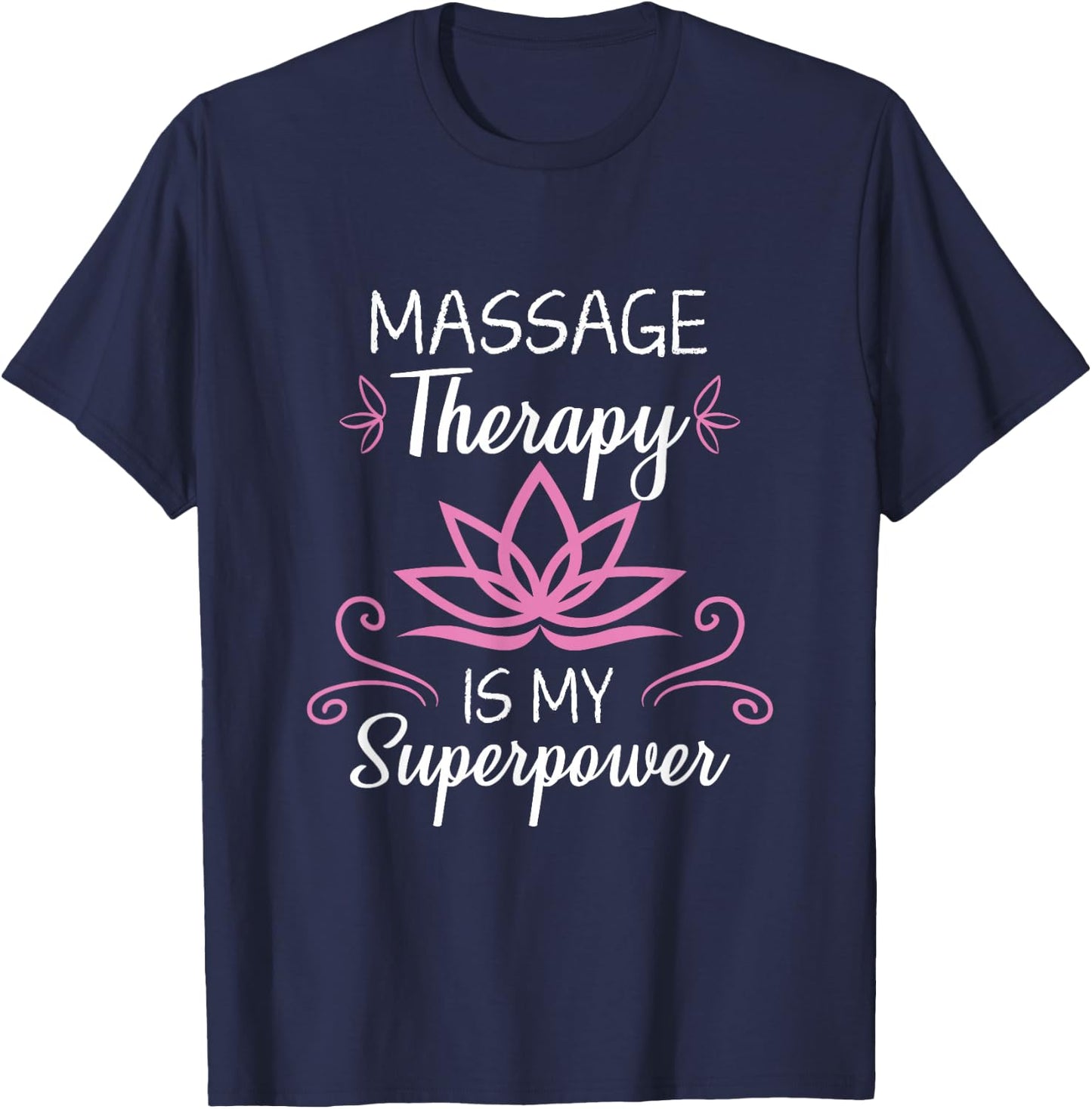 Massage Therapy Is My Superpower Massage Therapist Gift T-Shirt - T-Shirt | Navy